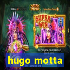 hugo motta